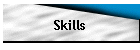 Skills