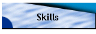Skills